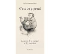 Stéphane Gendron – C'est du pipeau ! – Actes Sud