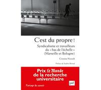 C'est du propre ! Syndicalisme et travailleurs du « bas de l'échelle » (Marseille et Bologne) - Cristina Nizzoli - Puf - broché - Etude