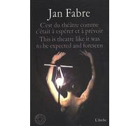 C'est du théâtre comme c'était à espérer et à prévoir (2 DVD inclus) Livre avec 2 DVD - Jan Fabre - Arche - Livre DVD-ROM - Théâtre DVD
