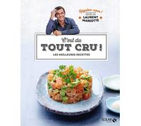 C'est du tout cru ! - Régalez-vous !: Collection dirigée par Laurent Mariotte