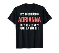 C'est Dur d'être Adrianna Funny Adrianna T-Shirt