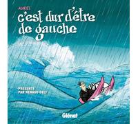 C'est Dur D'être De Gauche