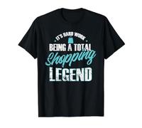 C'est Dur d'être Une véritable légende du Shopping T-Shirt Graphique avec Valeur, Homme, Noir, M