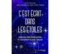 C'est écrit dans les étoiles - Analyser son thème astral et s'accepter tel que l'on est Chani Nicholas (Auteur), Sandrine Nahmias (Traduction)