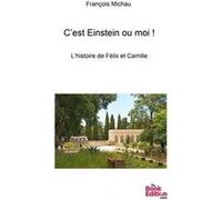 C'est Einstein ou moi ! Francois michau (Auteur)
