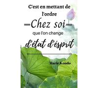 "C'est en mettant de l'ordre Chez Soi que l'on change d'etat d'esprit" Marie Kondo: Carnet pointillés, Bullet Journal | A5 150pages