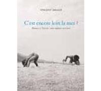C'est encore loin la mer ? Vincent Migeat (Auteur)