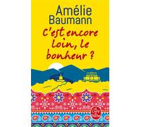 C'est encore loin, le bonheur ? - Amélie Baumann - Lgf - Poche - Roman