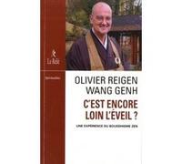C'est encore loin l'éveil ? Olivier Reigen Wang Genh (Auteur)