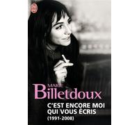 C'est encore moi qui vous écris C'est encore moi qui vous écris 1968-1990 ; C'est encore moi qui vous écris 1991-2008 - Marie Billetdoux - J'ai Lu - Poche - Roman