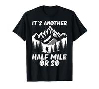 C'est encore un demi-mile de randonnée dans la forêt de Scape Mountain T-Shirt