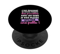 C'est épuisant Je Vais plutôt Utiliser Une Pelle Humour PopSockets PopGrip Adhésif