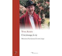 C'est étrange, la vie - Mémoires d'un homme de notre temps
