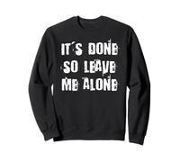 C'est Fait, Alors Laisse-Moi Tranquille Sweatshirt