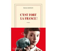 C'est fort la France ! - Paule Constant - Gallimard - broché - Roman