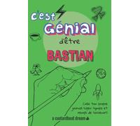 C'est génial d'être Bastian: Un journal super sympa à remplir et bricoler soi-même.