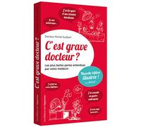 C'est Grave Docteur ? - Les Plus Belles Perles Entendues Par Votre Médecin