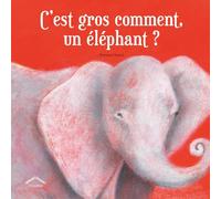 C'est Gros Comment, Un Éléphant ?