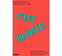 C'est injuste ! Pourquoi les changements climatiques n’ont p Amélie Chanez (Auteur), Anne-Marie Le Saux (Auteur)