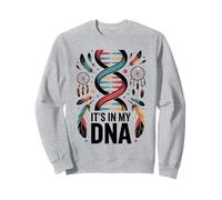 C'est inscrit dans Mon ADN : la fierté des Indiens d'Amérique Sweatshirt