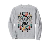 C'est inscrit dans Mon ADN : la fierté des Indiens d'Amérique Sweatshirt