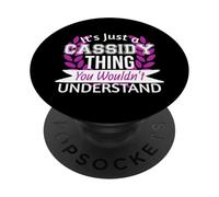 C'est Juste Cassidy Thing Que tu ne comprendrais Pas Drôle de nom PopSockets PopGrip Adhésif