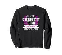 C'est Juste Christy Thing Que tu ne comprendrais Pas Drôle de nom Sweatshirt