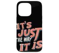 C'est Juste comme ça pour Une Ambiance honnête Coque pour iPhone 13 Pro