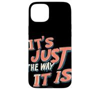 C'est Juste comme ça pour Une Ambiance honnête Coque pour iPhone 15 Plus