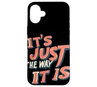 C'est Juste comme ça pour Une Ambiance honnête Coque pour iPhone 16 Plus
