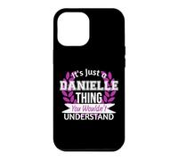C'est Juste Danielle, Un Truc Que tu ne comprendrais Pas. Drôle de nom Coque pour iPhone 12 Pro Max