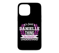 C'est Juste Danielle, Un Truc Que tu ne comprendrais Pas. Drôle de nom Coque pour iPhone 13 Pro Max