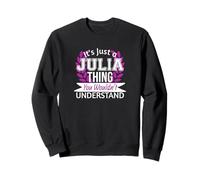 C'est Juste Julia, Un Truc Que tu ne comprendrais Pas. Drôle de nom Sweatshirt