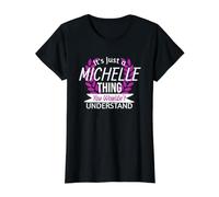 C'est Juste Le Truc de Michelle Que tu ne comprendrais Pas. Drôle de nom T-Shirt Graphique avec Valeur, Femme, Noir, XS