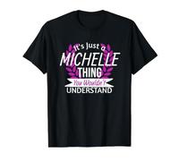C'est Juste Le Truc de Michelle Que tu ne comprendrais Pas. Drôle de nom T-Shirt Graphique avec Valeur, Homme, Noir, S