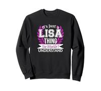 C'est Juste Lisa, Un Truc Que tu ne comprendrais Pas. Drôle de nom Sweatshirt