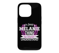 C'est Juste Melanie Thing Que tu ne comprendrais Pas Drôle de nom Coque pour iPhone 13 Pro