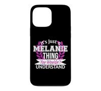 C'est Juste Melanie Thing Que tu ne comprendrais Pas Drôle de nom Coque pour iPhone 13 Pro Max