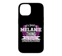 C'est Juste Melanie Thing Que tu ne comprendrais Pas Drôle de nom Coque pour iPhone 14