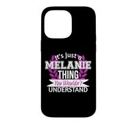 C'est Juste Melanie Thing Que tu ne comprendrais Pas Drôle de nom Coque pour iPhone 14 Pro Max