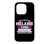 C'est Juste Melanie Thing Que tu ne comprendrais Pas Drôle de nom Coque pour iPhone 15 Pro