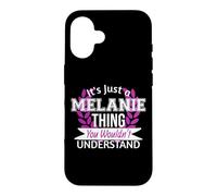 C'est Juste Melanie Thing Que tu ne comprendrais Pas Drôle de nom Coque pour iPhone 16