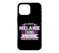 C'est Juste Melanie Thing Que tu ne comprendrais Pas Drôle de nom Coque pour iPhone 16 Pro Max