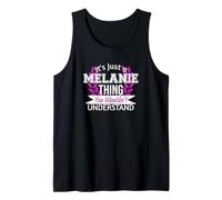 C'est Juste Melanie Thing Que tu ne comprendrais Pas Drôle de nom Débardeur