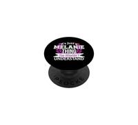 C'est Juste Melanie Thing Que tu ne comprendrais Pas Drôle de nom PopSockets PopGrip Adhésif