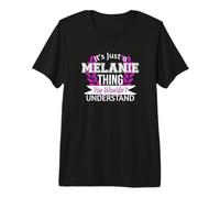 C'est Juste Melanie Thing Que tu ne comprendrais Pas Drôle de nom T-Shirt Haut de Gamme