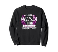 C'est Juste Melissa, Un Truc Que tu ne comprendrais Pas. Drôle de nom Sweatshirt