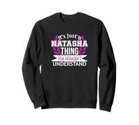 C'est Juste Natasha Thing Que tu ne comprendrais Pas Drôle de nom Sweatshirt