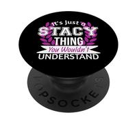 C'est Juste Stacy Thing Que tu ne comprendrais Pas Drôle de nom PopSockets PopGrip Adhésif