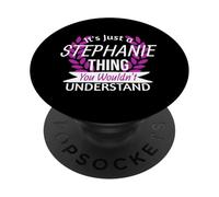 C'est Juste Stephanie Thing Que tu ne comprendrais Pas Drôle de nom PopSockets PopGrip Adhésif